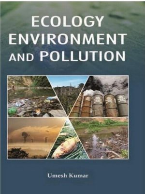 cover image of Ecology, Environment and Pollution